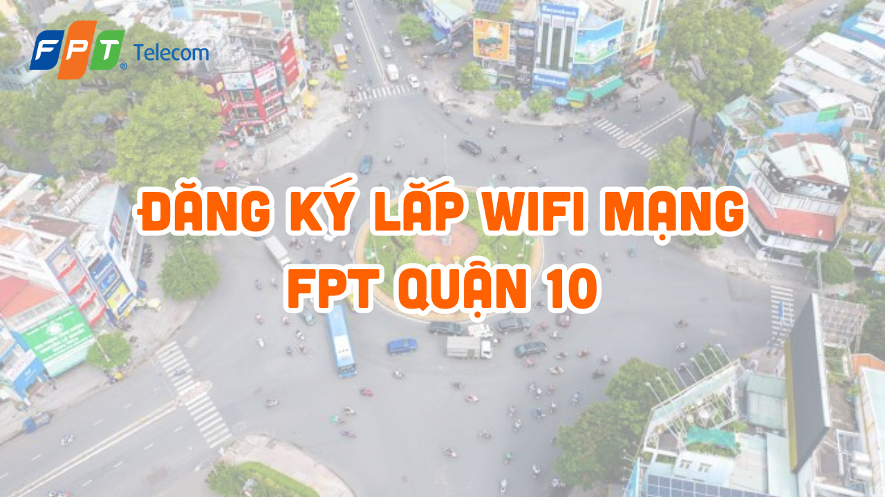 Lap Mang Wifi Fpt Quan 10