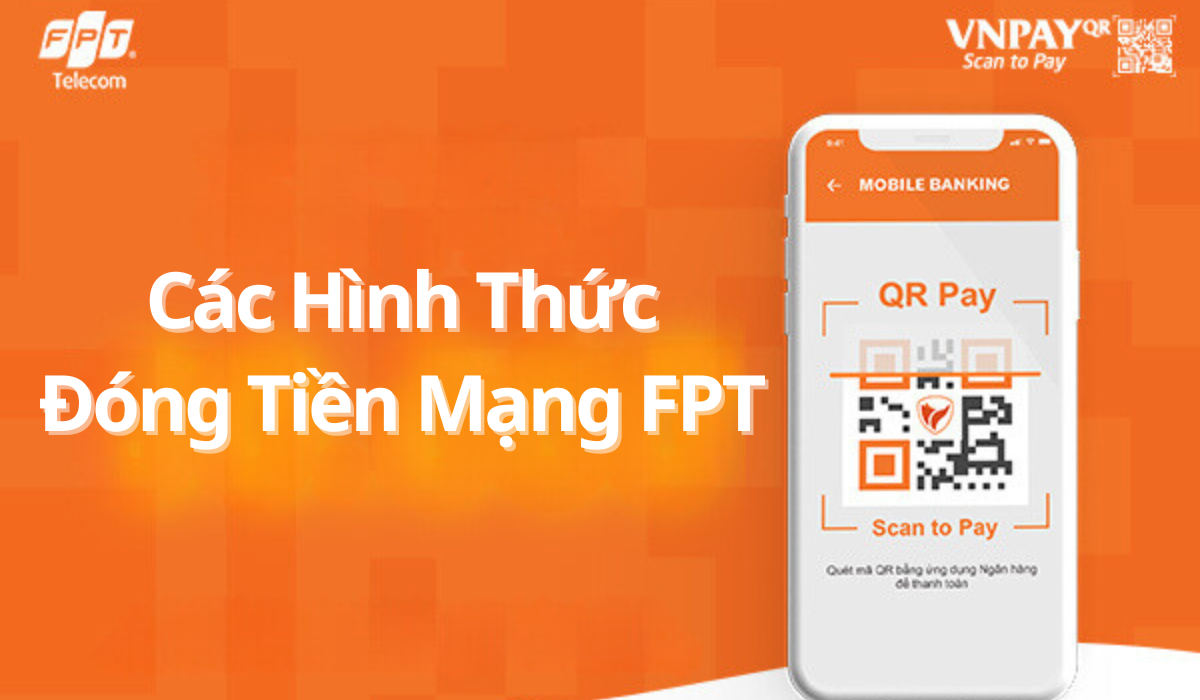 Đóng Tiền Mạng FPT Ở Đâu ? – Hướng Dẫn 7 Cách Đóng Tiền Mạng FPT 2 Cac Hinh Thuc Dong Tien Mang Wifi Fpt