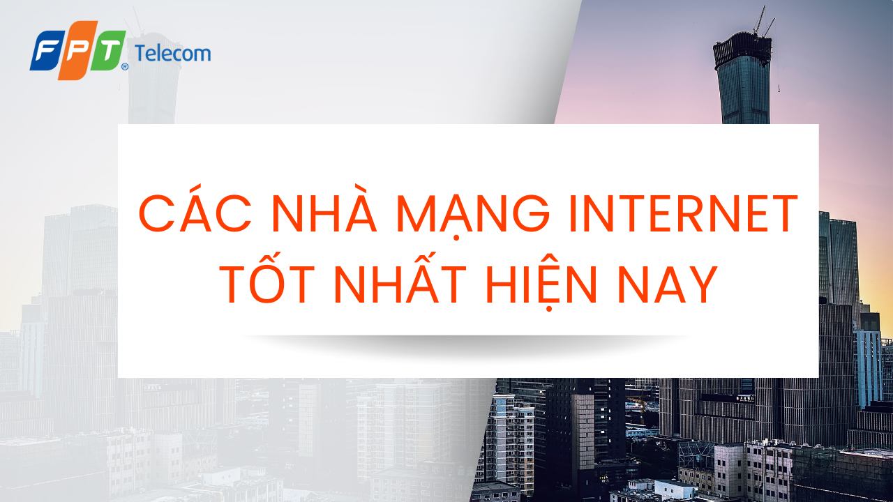 Cac Nha Mang Internet Tot Nhat Hien Nay