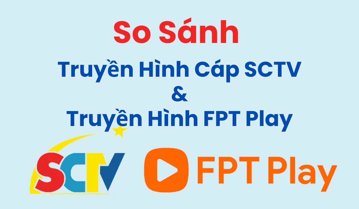 So Sanh Truyen Hinh Cap Sctv Va Truyen Hinh Fpt Play