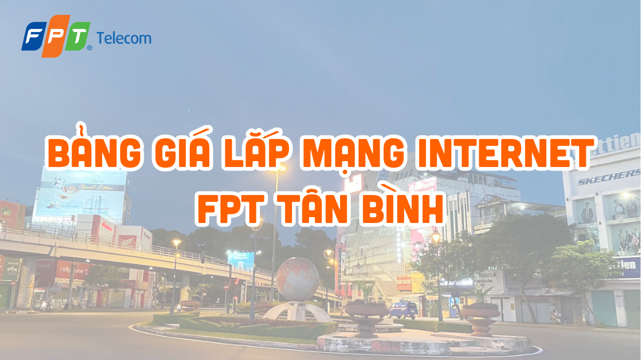 Lắp Mạng Internet Fpt Tân Bình