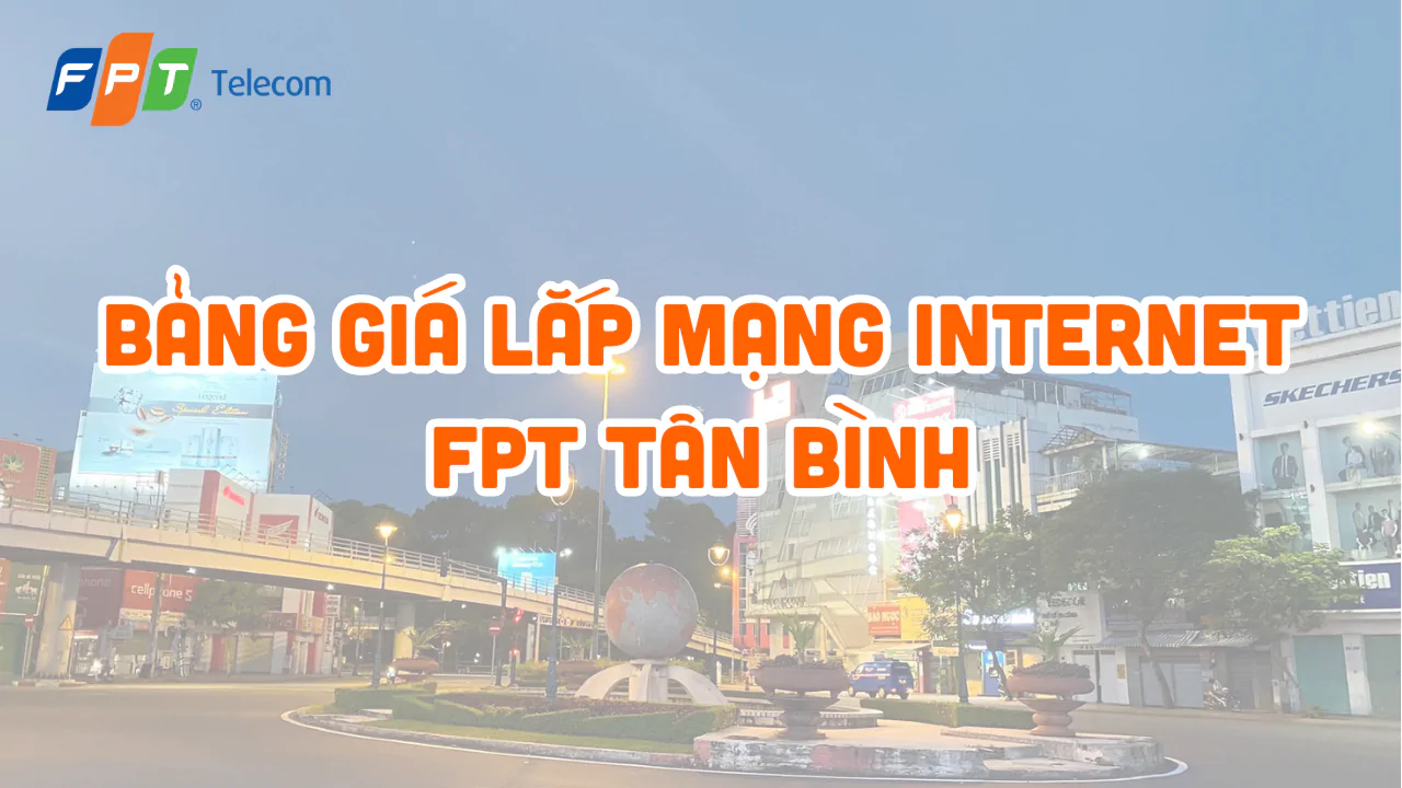 Lắp Mạng Internet Fpt Tân Bình