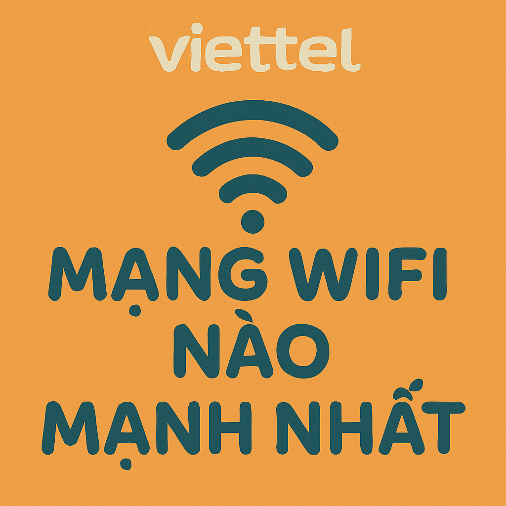 Đánh giá mạng Wifi Viettel và các Điểm mạnh, điểm yếu